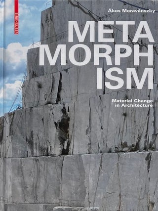 Metamorphism: Material Change in Architecture